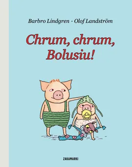 Chrum, chrum, Bolusiu! - Lindgren Barbro