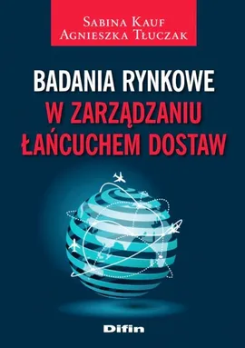 Badania rynkowe w zarządzaniu łańcuchem dostaw - Outlet - Sabina Kauf, Agnieszka Tłuczak