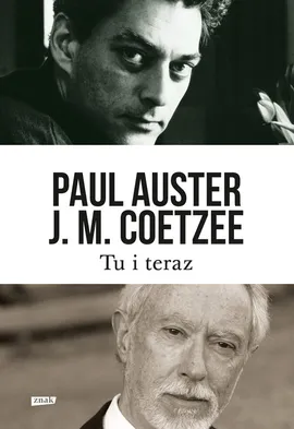 Tu i teraz - Paul Auster, Coetzee John Maxwell
