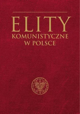 Elity komunistyczne w Polsce - Outlet - Marcin .Żukowski, Mirosław Szumiło