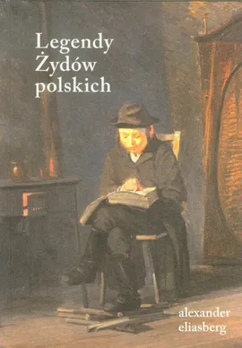 Legendy Żydów polskich - Outlet - Alexander Eliasberg