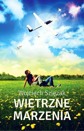 Wietrzne marzenia - Wojciech Szlęzak