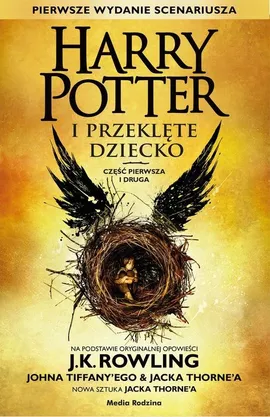 Harry Potter i Przeklęte Dziecko Część pierwsza i druga - J.K. Rowling, Jack Thorne, JOhn Tiffany
