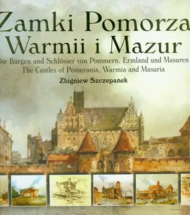 Zamki Pomorza Warmii i Mazur - Zbigniew Szczepanek