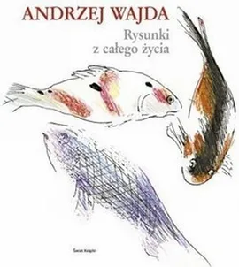 Rysunki z całego życia - Wajda Andrzej