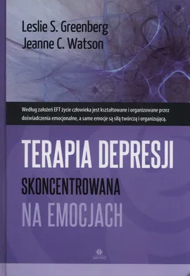 Terapia depresji skoncentrowana na emocjach - Greenberg Leslie S., Watson Jeanne C.