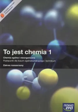 To jest chemia 1 Podręcznik Chemia ogólna i nieorganiczna Zakres rozszerzony - Maria Litwin, Szarota Styka-Wlazło, Joanna Szymońska