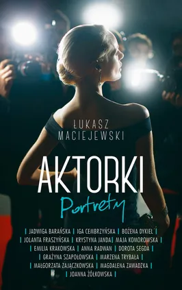 Aktorki. Portrety - Łukasz Maciejewski