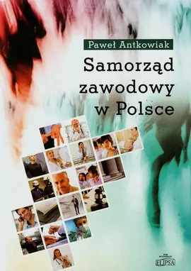 Samorząd zawodowy w Polsce - Paweł Antkowiak
