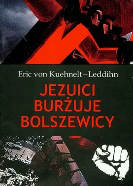 Jezuici burżuje bolszewicy - Eric Kuehnelt-Leddihn