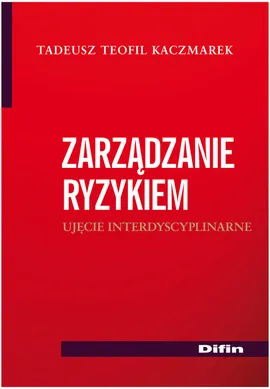 Zarządzanie ryzykiem - Kaczmarek Tadeusz Teofil