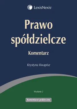 Prawo spółdzielcze Komentarz praktyczny - Krystyna Kwapisz