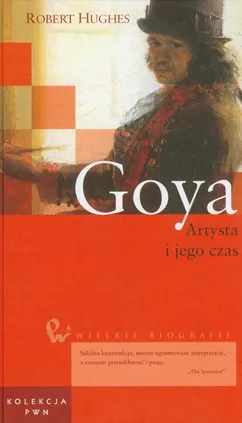 Wielkie biografie Tom 17 Goya - Robert Hughes