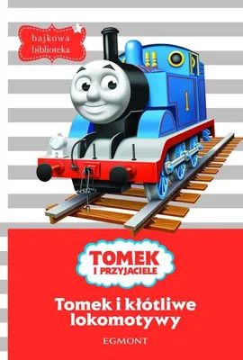 Tomek i Przyjaciele Tomek i kłótliwe lokomotywy