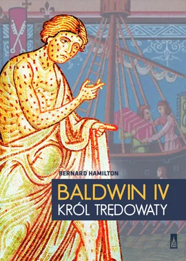 Baldwin IV, król trędowaty - Outlet - Bernard Hamilton