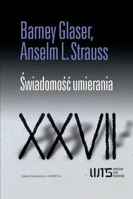 Świadomość umierania - Glaser Barney G., Strauss Anselm L.