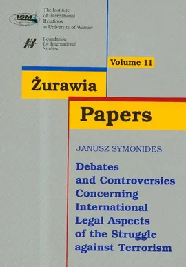 Żurawia Papers 11 Debates and Controversies Concerning International Legal Aspects of the Struggle against Terrorism