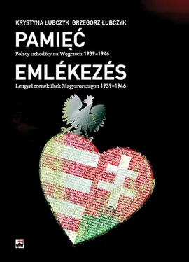 Pamięć Polscy uchodźcy na Węgrzech 1939-1946 - Outlet - Grzegorz Łubczyk, Krystyna Łubczyk