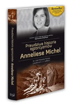 Prawdziwa historia egzorcyzmów Anneliese Michel - Outlet - Fortea Jose Antonio, LeBlanc Lawrence E. U.