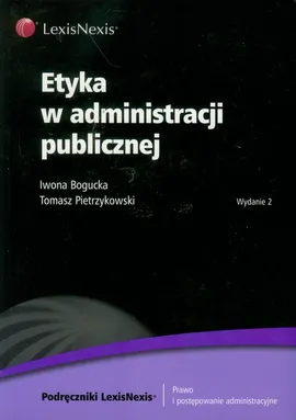 Etyka w administracji publicznej - Outlet - Iwona Bogucka, Tomasz Pietrzykowski