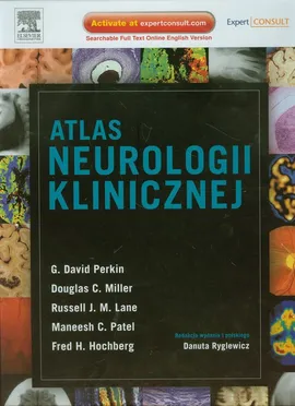 Atlas neurologii klinicznej - Hochberg Fred H., Lane Russell J.M., Miller Douglas C., Patel Maneesh C., G.David Perkin
