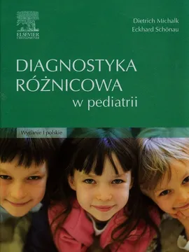 Diagnostyka różnicowa w pediatrii - Dietrich Michalk, Eckhard Schonau
