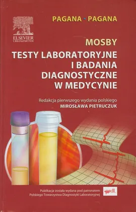 Mosby Testy laboratoryjne i badania diagnostyczne w medycynie - Pagana Kathleen Deska, Pagana Timothy J.
