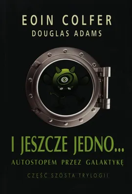I jeszcze jedno Autostopem przez Galaktykę 6 - Douglas Adams, Eoin Colfer