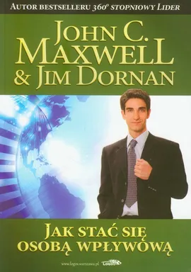 Jak stać się osobą wpływową - Jim Dornan, Maxwell John C.
