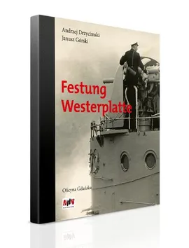 Festung Westerplatte - Andrzej Drzycimski, Janusz Górski
