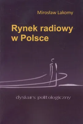 Rynek radiowy w Polsce - Mirosław Lakomy