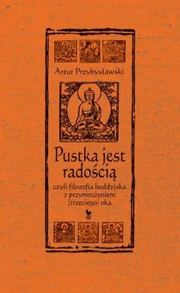 Pustka jest radością - Artur Przybysławski