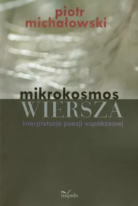 Mikrokosmos wiersza - Piotr Michałowski