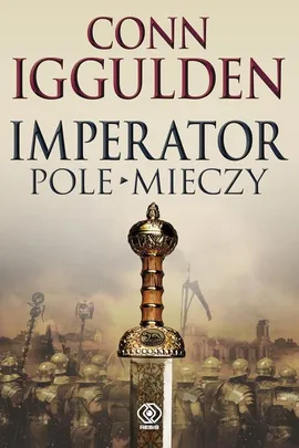 Imperator Pole mieczy - Conn Iggulden