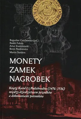 Monety zamek nagrobek - Bogusław Czechowicz, Radek Fukala, Artur Kwaśniewski, Borys Paszkiewicz, Martin Sandera