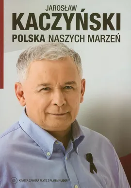 Polska naszych marzeń z płytą DVD - Jarosław Kaczyński