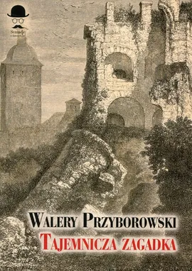 Tajemnicza zagadka - Walery Przyborowski