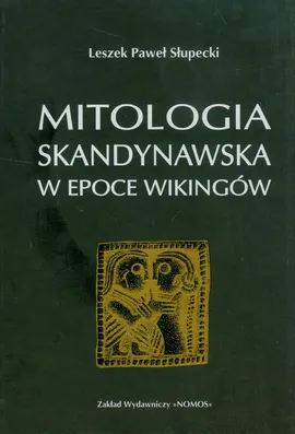 Mitologia skandynawska w epoce Wikingów - Outlet - Słupecki Leszek Paweł