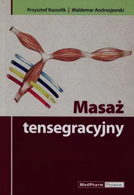 Masaż tensegracyjny - Waldemar Andrzejewski, Krzysztof Kassolik