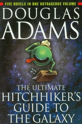 The Ultimate Hitchhiker's Guide to the Galaxy - Douglas Adams