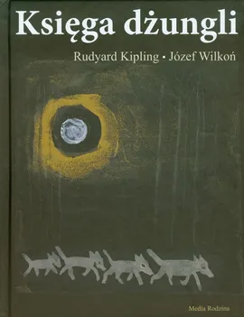 Księga dżungli - Outlet - Rudyard Kipling, Józef Wilkoń