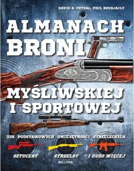 Almanach broni myśliwskiej i sportowej - Outlet - Phil Bourjaily, Petzal David E.
