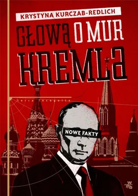 Głową o mur Kremla - Krystyna Kurczab-Redlich
