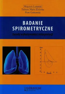 Badanie spirometryczne - Piotr Gutkowski, Wojciech Lubiński, Zielonka Tadeusz Maria