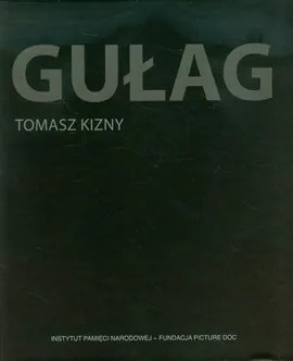 Gułag - Tomasz Kizny
