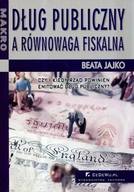 Dług publiczny a równowaga fiskalna - Beata Jajko