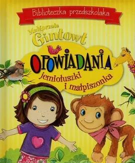 Biblioteczka przedszkolaka Opowiadania jemiołuszki i małpiszonka - Małgorzata Gintowt
