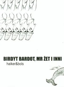 Birdyt Bardot, Mr Żet i inni - Wojciech Nowak, Beata Olszewska