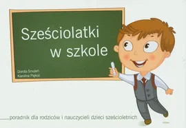 Sześciolatki w szkole - Karolina Piękoś, Dorota Smoleń