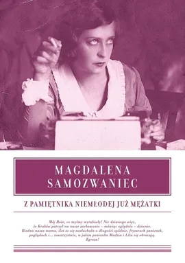 Z pamiętnika niemłodej już mężatki - Magdalena Samozwaniec